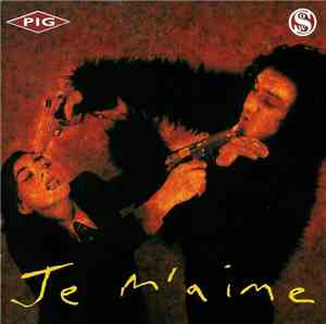 Pig & Sow - Je M'Aime