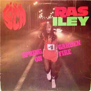 Ras Iley - Spring Garden On Fire