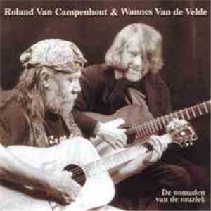 Roland Van Campenhout & Wannes Van de Velde - De Nomaden Van De Muziek