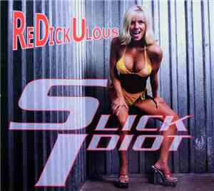 Slick Idiot - ReDickUlous