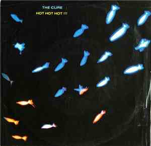 The Cure - Hot Hot Hot!!!