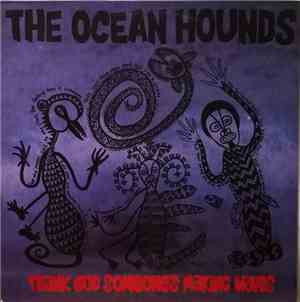 The Ocean Hounds - Thank God Someone's Making Waves