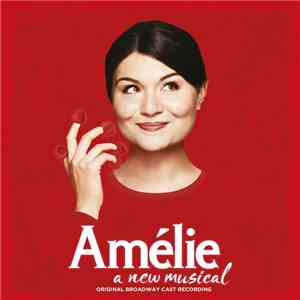 Various - Amélie: A New Musical (Original Broadway Cast Recording)
