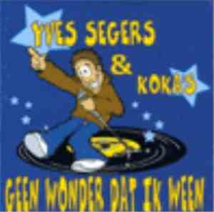 Yves Segers & Koka's - Geen Wonder Dat Ik Ween