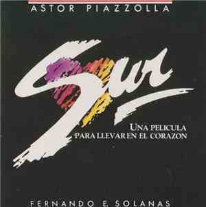 Astor Piazzolla - Sur (Una Pelicula Para Llevar En El Corazon)