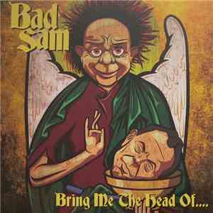 Bad Sam - Bring Me The Head Of....