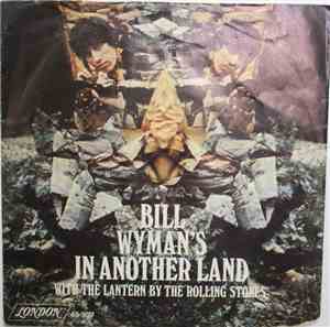 Bill Wyman / The Rolling Stones - In Another Land / The Lantern