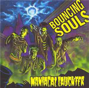 Bouncing Souls - Maniacal Laughter