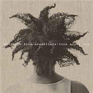 Brooklyn Funk Essentials - Funk Ain't Ova