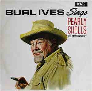 Burl Ives - Burl Ives Sings Pearly Shells And Other Favorites