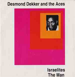 Desmond Dekker And The Aces - Israelites / The Man