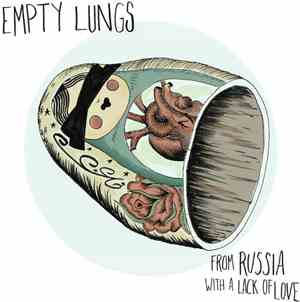 Empty Lungs - From Russia With A Lack Of Love