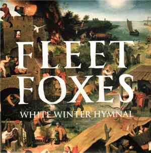 Fleet Foxes - White Winter Hymnal