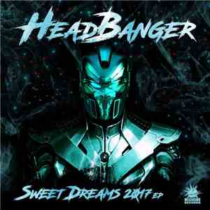 Headbanger - Sweet Dreams 2017 EP