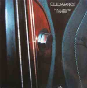 Heinz Reber / Thomas Demenga - Cellorganics