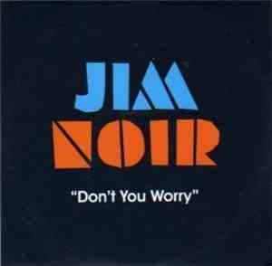 Jim Noir - Don't You Worry