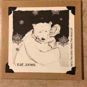 Kat Jones  - He's The One I Need The Most EP