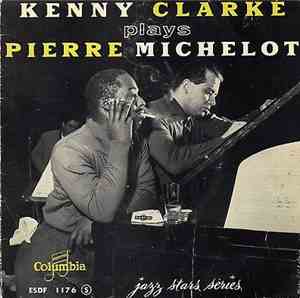 Kenny Clarke - Plays Pierre Michelot
