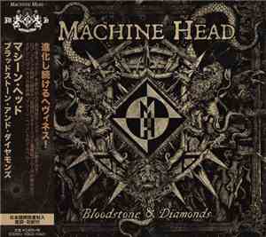 Machine Head  - Bloodstone & Diamonds
