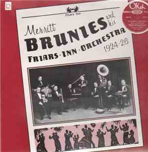 Merritt Brunies & His Friars Inn Orchestra - 1924-26
