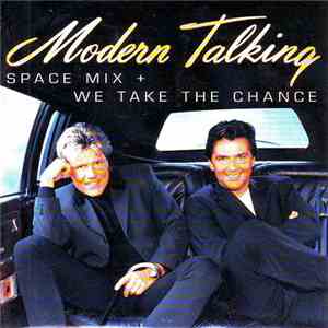 Modern Talking - Space Mix / We Take The Chance