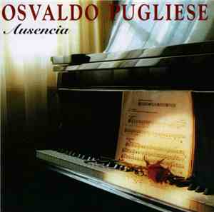 Osvaldo Pugliese - Ausencia
