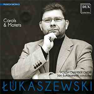 Paweł Łukaszewski, Polish Chamber Choir, Jan Łukaszewski - Musica Sacra 3:  ...