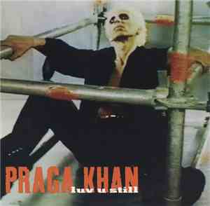 Praga Khan - Luv U Still