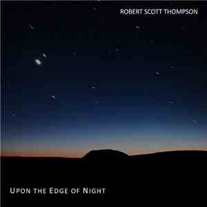 Robert Scott Thompson - Upon The Edge Of Night