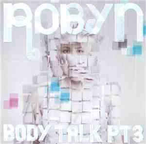 Robyn - Body Talk Pt. 3