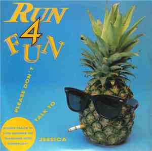 Run 4 Fun - Please Don't Talk To Jessica
