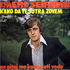Seifadin Imeri - Kako Da Te Sutra Zovem