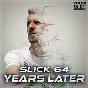 Slick 64 - Years Later