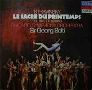 Stravinsky - Chicago Symphony Orchestra, Sir Georg Solti - Le Sacre Du Prin ...
