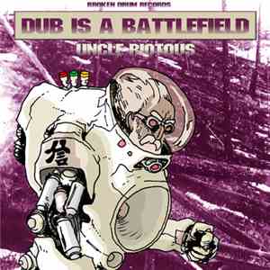 Uncle Riotous - Dub Is A Battlefield