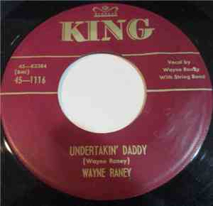 Wayne Raney - Undertakin' Daddy / When They Let The Hammer Down