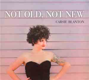 Carsie Blanton - Not Old, Not New