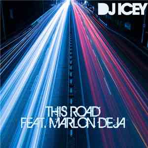 DJ Icey Feat. Marlon Deja - This Road