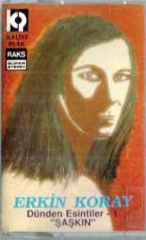 Erkin Koray - Dünden Esintiler - 1 Şaşkın