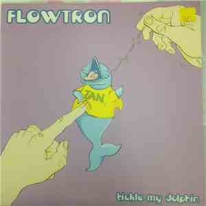 Flowtron - Tickle My Dolphin