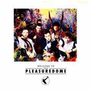 Frankie Goes To Hollywood - Welcome To The Pleasuredome