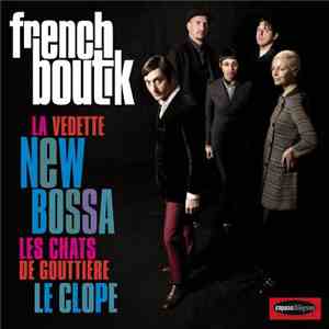 French Boutik - La Vedette / New Bossa / Les Chats De Gouttière / Le Clope