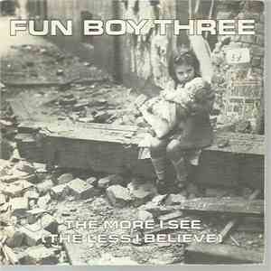 Fun Boy Three - The More I See (The Less I Believe)
