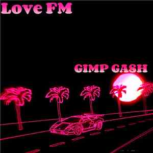 GIMP GASH - Love FM (DJ Mix)