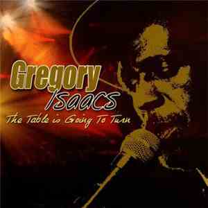 Gregory Isaacs - The Table Is Going To Turn