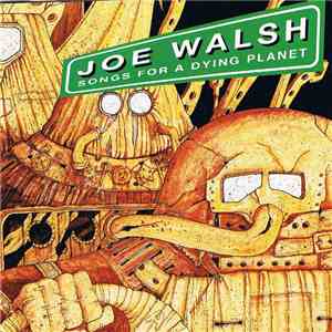 Joe Walsh - Songs For A Dying Planet