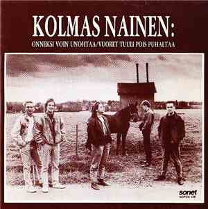 Kolmas Nainen - Onneksi Voin Unohtaa / Vuoret Tuuli Pois Puhaltaa