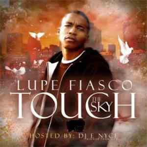 Lupe Fiasco - Touch The Sky