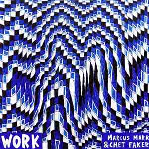 Marcus Marr & Chet Faker - Work