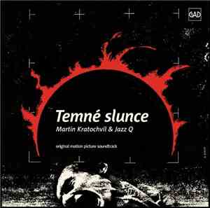 Martin Kratochvíl & Jazz Q - Temné Slunce (Original Motion Picture Soundtra ...